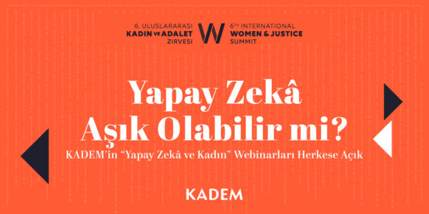 KADEM’in “Yapay Zeka ve Kadın” temalı webinarlarının ilki yapıldı